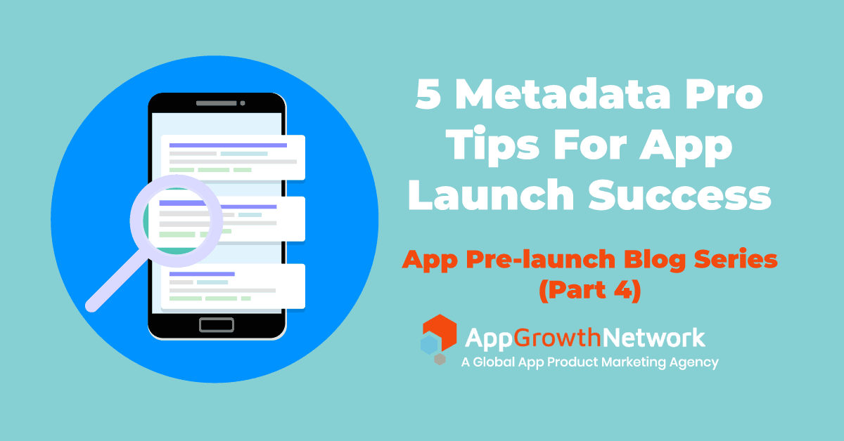 5 Metadata Pro Tips For App Launch Success | App Guardians
